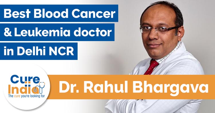 Dr Rahul Bhargava best Hematologist